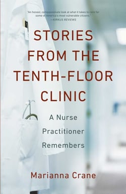  Stories from the Tenth-Floor Clinic - A Nurse Practitioner Remembers