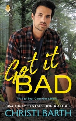 Got it Bad - A Bad Boys Gone Good Novel