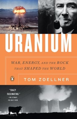 Uranium - War, Energy, and the Rock That Shaped the World