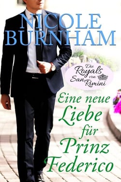 Eine neue Liebe für Prinz Federico - Die Royals von San Rimini, #5