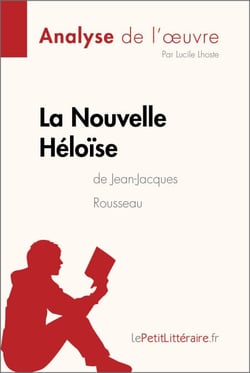 La Nouvelle Héloïse de Jean-Jacques Rousseau (Analyse de l'oeuvre) - Analyse complète et résumé détaillé de l'oeuvre