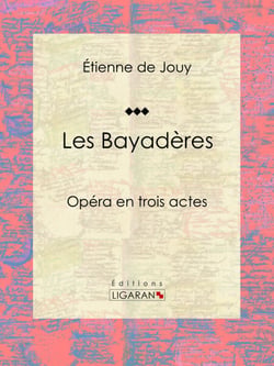 Les Bayadères - Opéra en trois actes