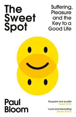 The Sweet Spot - Suffering, Pleasure and the Key to a Good Life