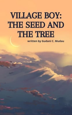 Village Boy: The Seed and The Tree