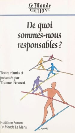 De quoi sommes-nous responsables ? - Huitième Forum "Le Monde" Le Mans