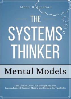 The Systems Thinker - Mental Models - The Systems Thinker Series, #3