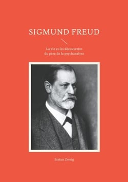 Sigmund Freud - La vie et les découvertes du père de la psychanalyse