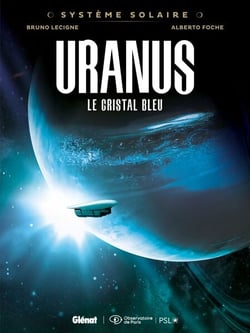 Système Solaire - Tome 04 - Uranus - Uranus, le cristal bleu