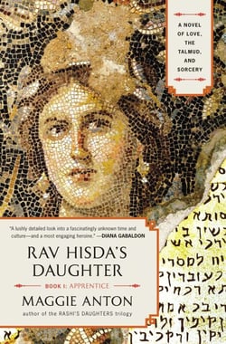 Rav Hisda's Daughter, Book I: Apprentice - A Novel of Love, the Talmud, and Sorcery