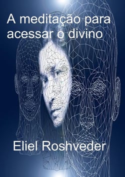A Meditação Para Acessar o Divino - Cabala e Meditação, #14