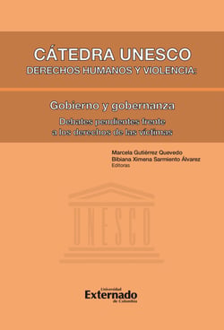Cátedra Unesco. Derechos humanos y violencia: Gobierno y gobernanza - Debates pendientes frente a los derechos de las víctimas
