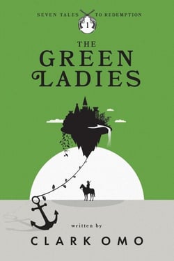 The Green Ladies - Seven Tales to Redemption, #1