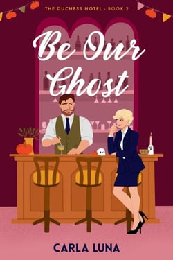 Be Our Ghost - The Duchess Hotel, #2
