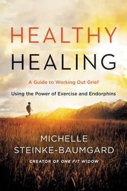 Healthy Healing - A Guide to Working Out Grief Using the Power of Exercise and Endorphins