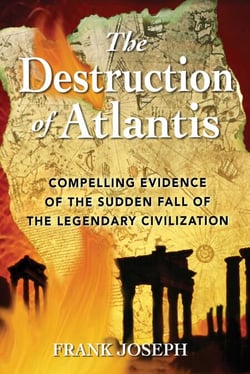 The Destruction of Atlantis - Compelling Evidence of the Sudden Fall of the Legendary Civilization