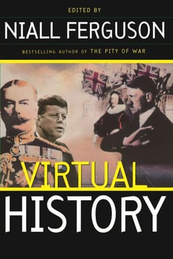 Virtual History - Alternatives and Counterfactuals