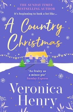 A Country Christmas - The heartwarming and unputdownable festive romance to escape with this holiday season! (Honeycote Book 1)