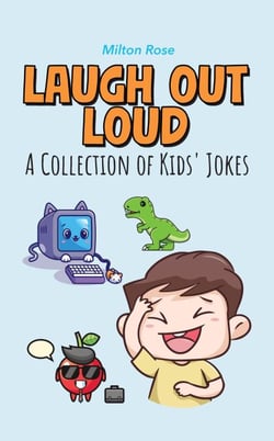 Laugh Out Loud: A Collection of Kids' Jokes - Kids Joke Book Ages 9-12