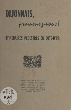 Dijonnais, promenez-vous ! - Itinéraires pédestres en Côte-d'Or