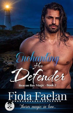Enchanting Her Defender (Beacon Bay Magic - Book 2) - Beacon Bay Magic, #2