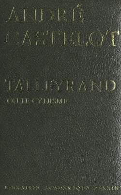 Talleyrand ou le cynisme