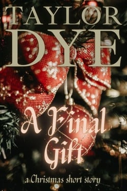 A Final Gift: A Christmas Short Story