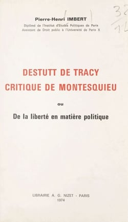 Destutt de Tracy, critique de Montesquieu - Ou De la liberté en matière politique