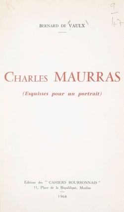 Charles Maurras - Esquisses pour un portrait