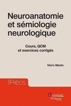 Neuroanatomie et sémiologie neurologique - Cours, QCM et exercices corrigés