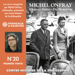 Contre-histoire de la philosophie (Volume 20.1) - Camus, Sartre, De Beauvoir - Volumes 1 à 6