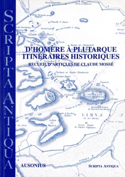 D’Homère à Plutarque. Itinéraires historiques - Recueil d'articles de Claude Mossé