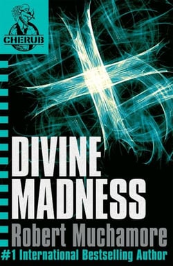 Divine Madness - Book 5 in the addictive bestselling teen spy thriller series that's sold over 15 million copies - edgy, action-packed and completely unputdownable