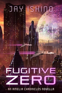 Fugitive Zero - The Amelia Chronicles, #0