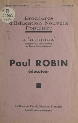 Paul Robin, éducateur - Un pédagogue méconnu