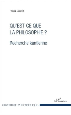 Qu'est-ce que la philosophie ? - Recherche kantienne