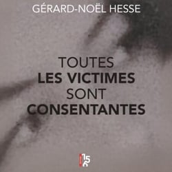 Toutes les victimes sont consentantes