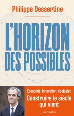 L'Horizon des possibles - Construire le siècle qui vient : de nouvelles valeurs pour un nouveau monde