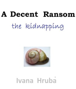 A Decent Ransom: the Kidnapping - A Decent Ransom, #1