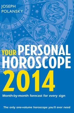 Your Personal Horoscope 2014 - Month-by-month forecasts for every sign