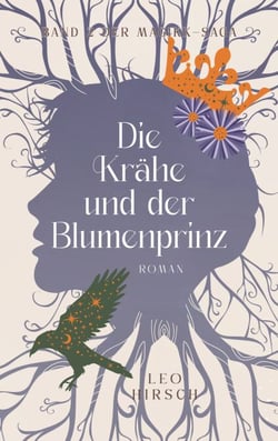 Die Krähe und der Blumenprinz - Band 2 der Magikk-Saga