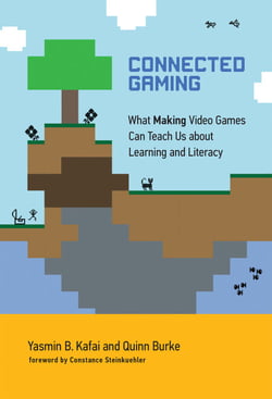 Connected Gaming - What Making Video Games Can Teach Us about Learning and Literacy