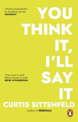 You Think It, I'll Say It - Ten scorching stories of self-deception by the Sunday Times bestselling author