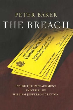 The Breach - Inside the Impeachment and Trial of William Jefferson Clinton