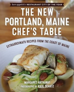 The New Portland, Maine, Chef's Table - Extraordinary Recipes from the Coast of Maine