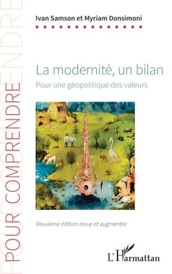 La modernité, un bilan - Pour une géopolitique des valeurs - Deuxième édition revue et augmentée