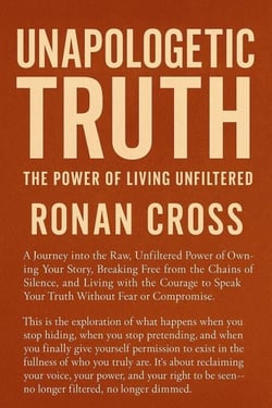 Unapologetic Truth: The Power of Living Unfiltered - The Unapologetic Series, #1