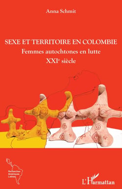 Sexe et territoire en Colombie - Femmes autochtones en lutte - XXIe siècle