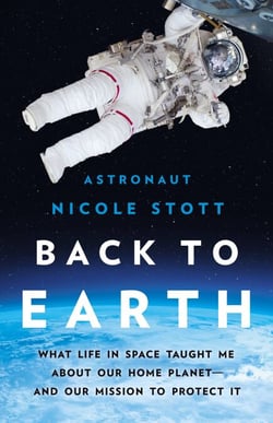 Back to Earth - What Life in Space Taught Me About Our Home Planet—And Our Mission to Protect It