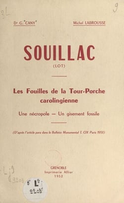 Souillac (Lot) : les fouilles de la Tour-Porche carolingienne - Une nécropole, un gisement fossile
