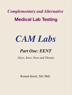 Complementary and Alternative  Medical Lab Testing  Part 1: EENT   (Eyes, Ears, Nose and Throat) - Complementary and Alternative Medical Lab Testing, #1